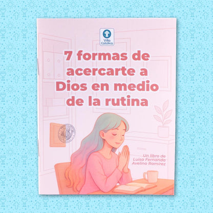 Devocional 7 formas de acercarte a Dios en medio de la rutina